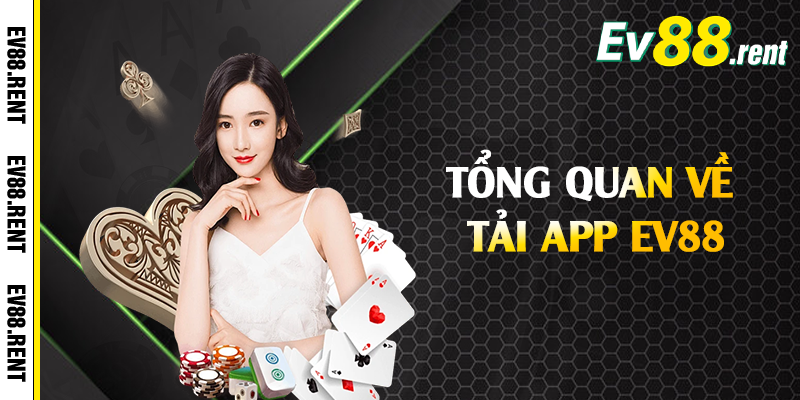 Tổng quan về tải app EV88